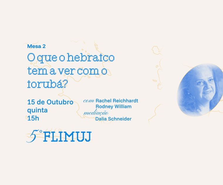 5º FliMUJ – Mesa 2: O que o hebraico tem a ver com o iorubá?